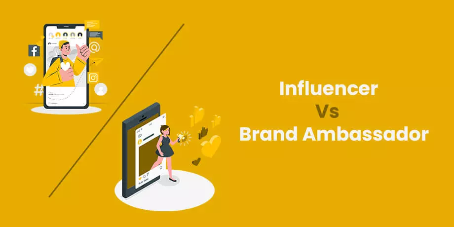 Influencer Vs. Brand Ambassador